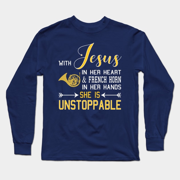 WITH JESUS IN HER HEART & FRENCH HORN HANDS She Is design Long Sleeve T-Shirt by nikkidawn74